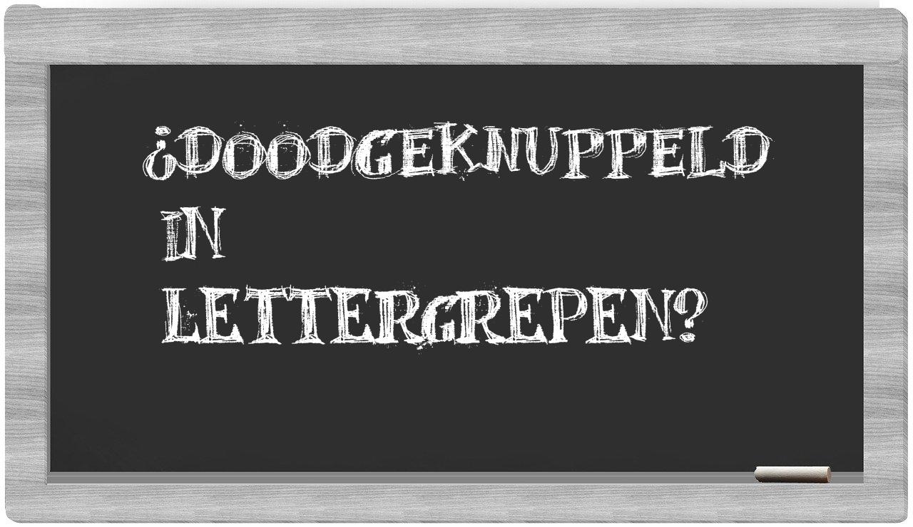 ¿doodgeknuppeld en sílabas?