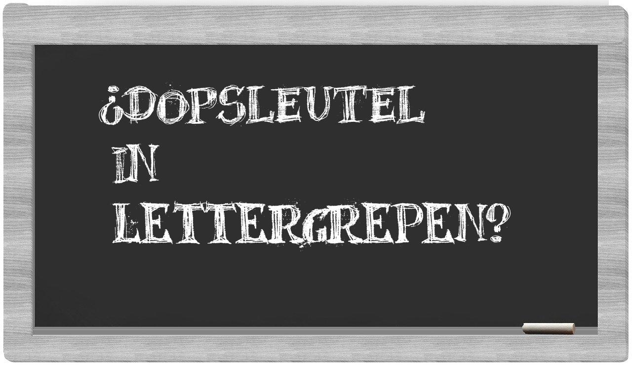 dopsleutel in syllables
