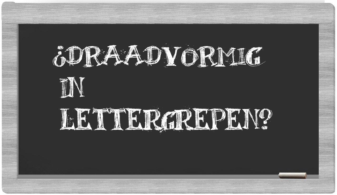 ¿draadvormig en sílabas?