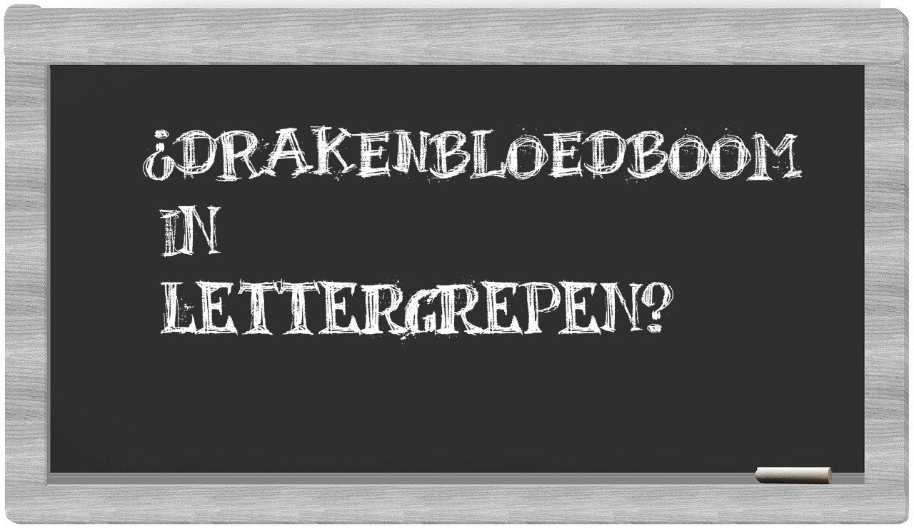 ¿drakenbloedboom en sílabas?