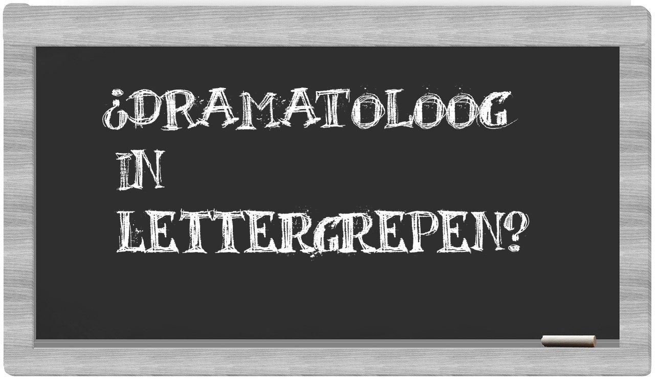 ¿dramatoloog en sílabas?