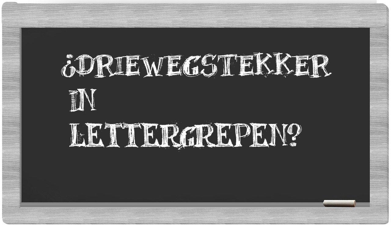 ¿driewegstekker en sílabas?
