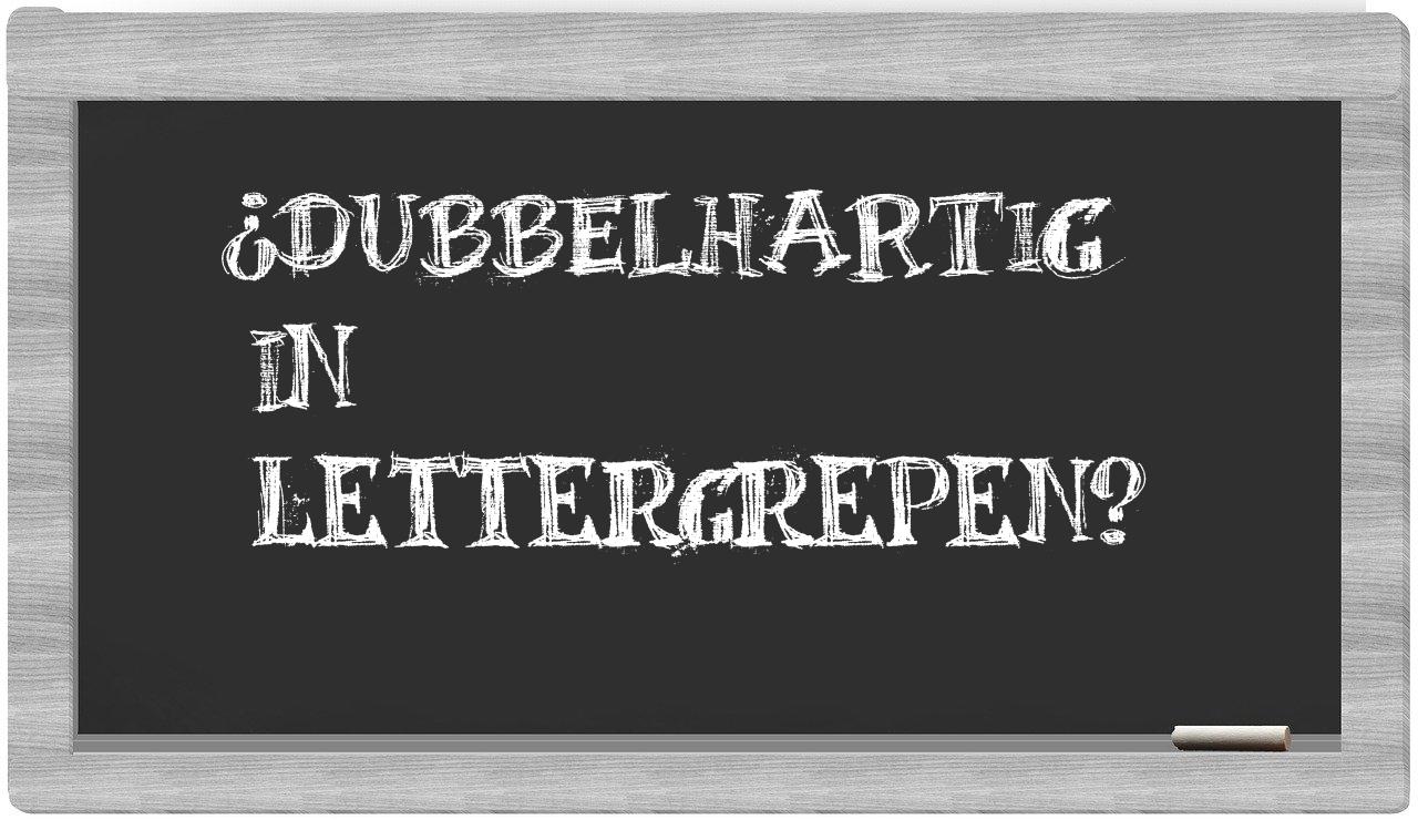 ¿dubbelhartig en sílabas?