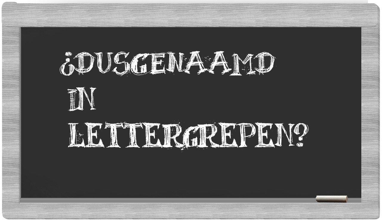 ¿dusgenaamd en sílabas?