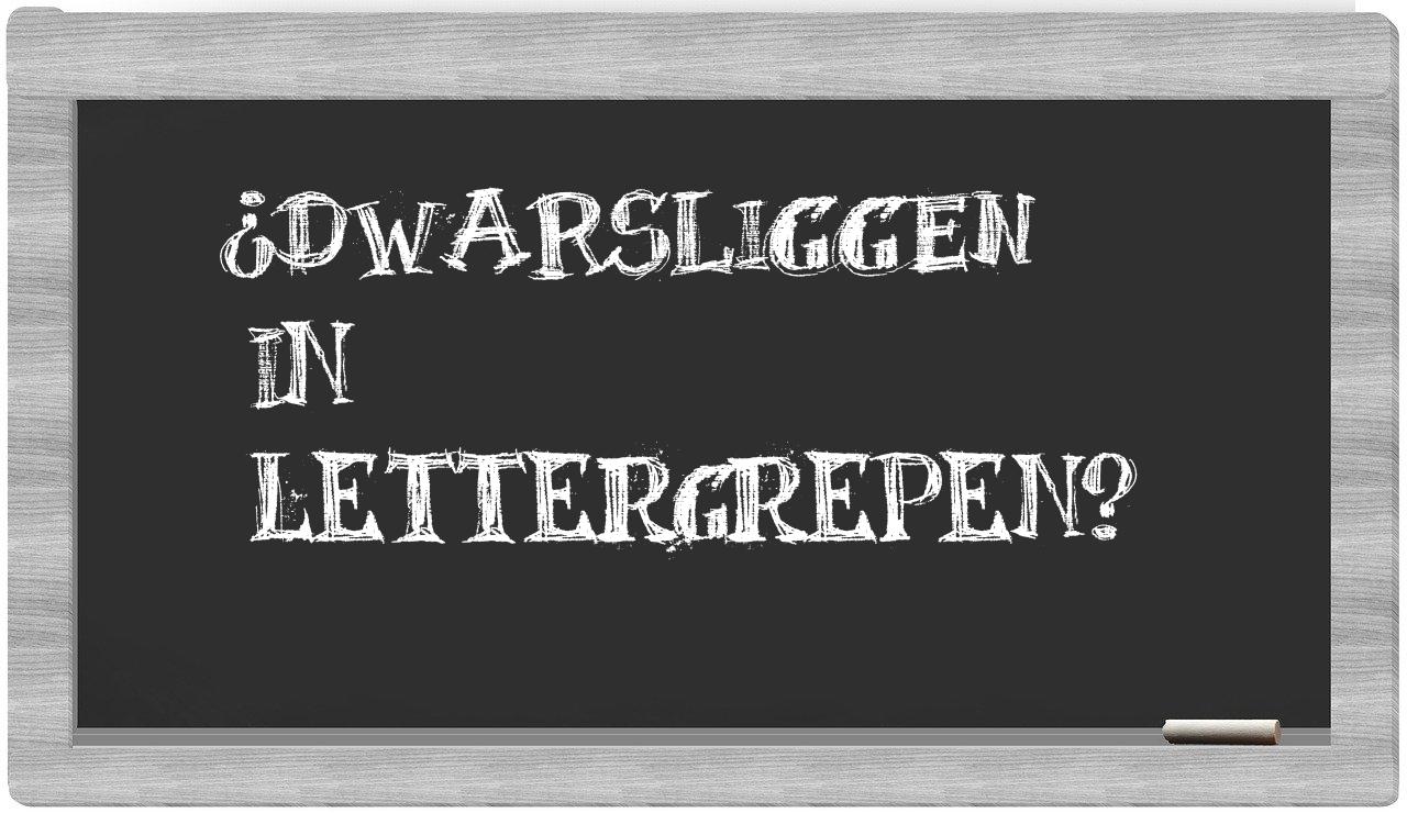 ¿dwarsliggen en sílabas?