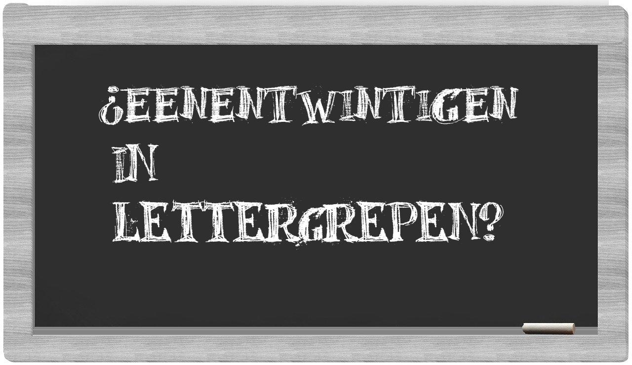 ¿eenentwintigen en sílabas?