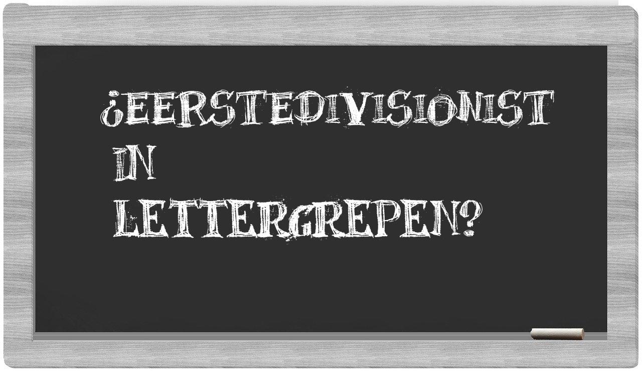 ¿eerstedivisionist en sílabas?