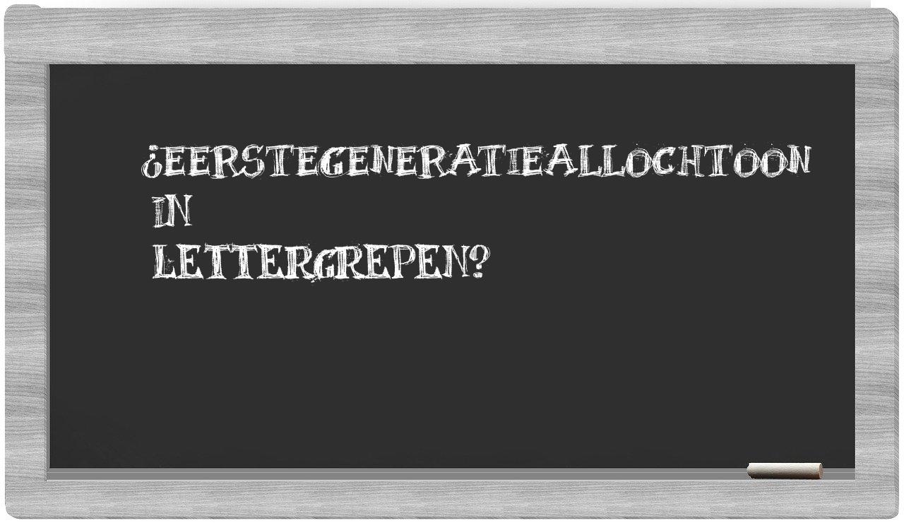 ¿eerstegeneratieallochtoon en sílabas?
