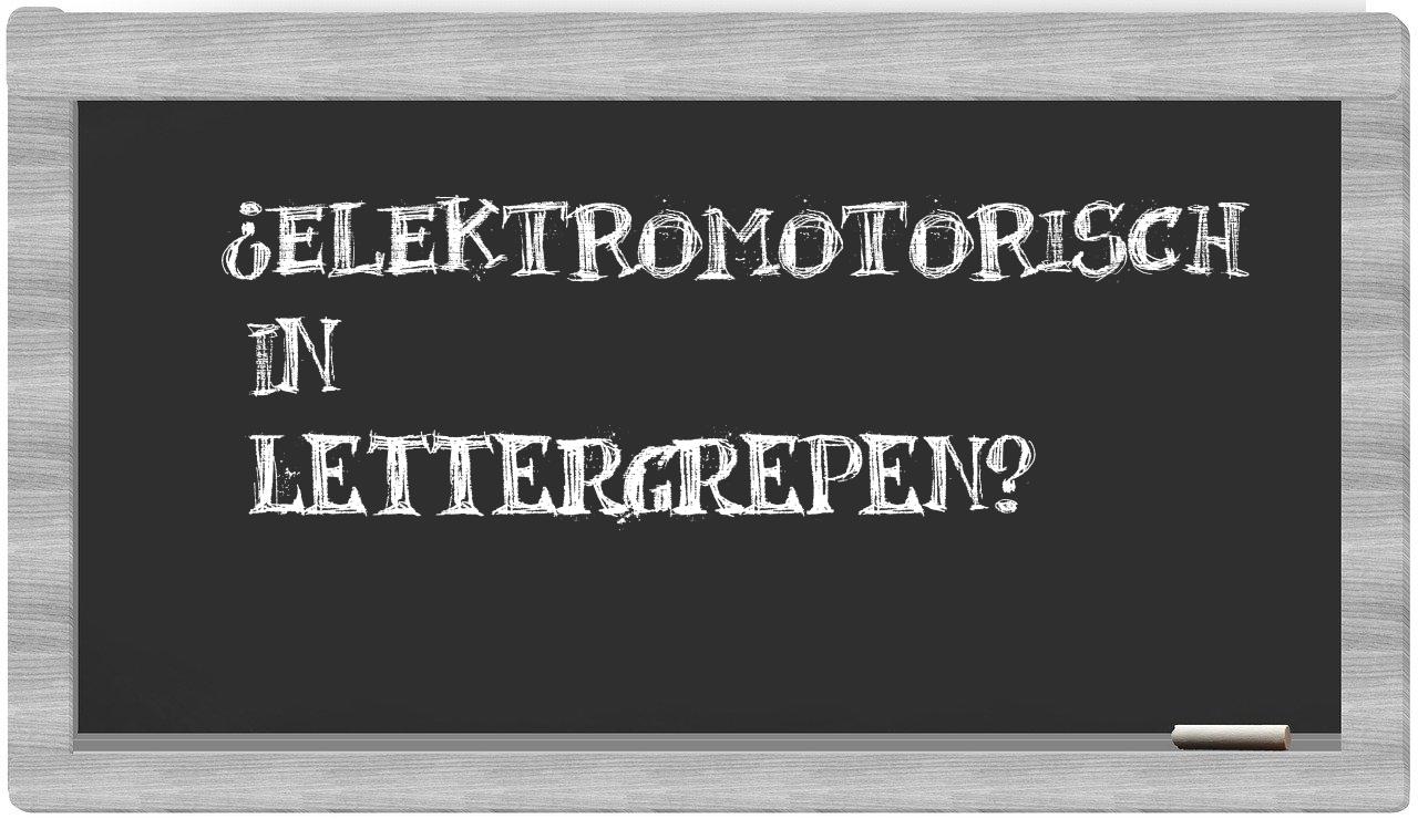 ¿elektromotorisch en sílabas?