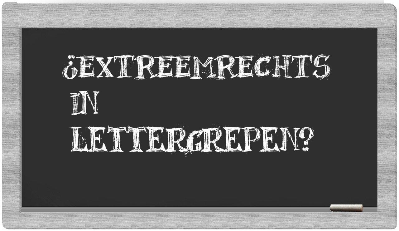 ¿extreemrechts en sílabas?