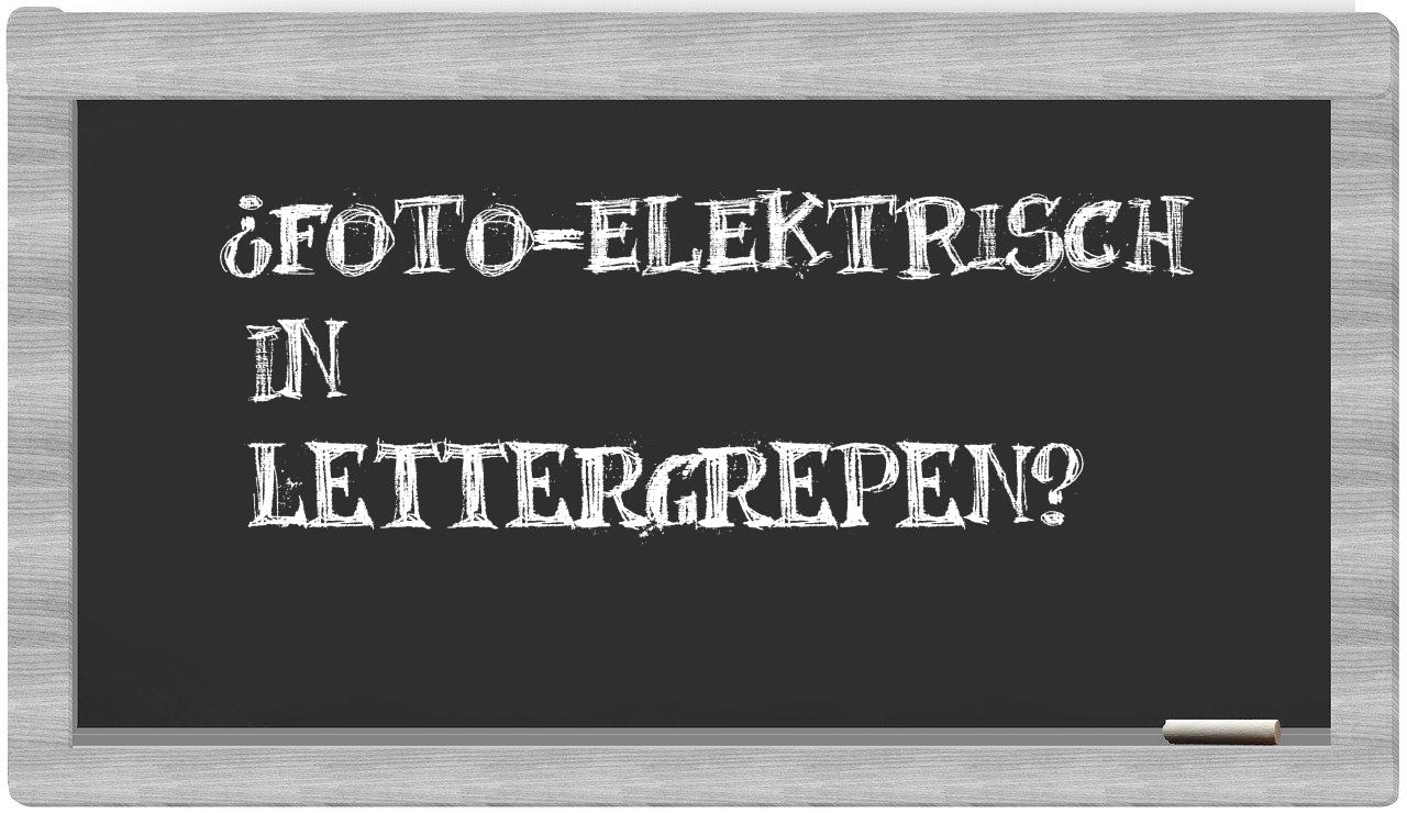 ¿foto-elektrisch en sílabas?