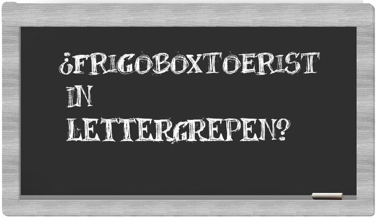 frigoboxtoerist in syllables