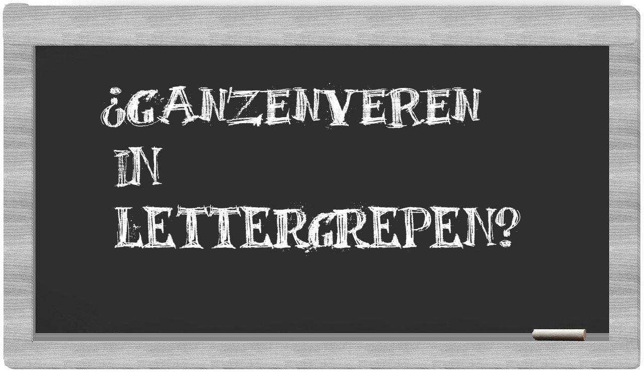 ¿ganzenveren en sílabas?