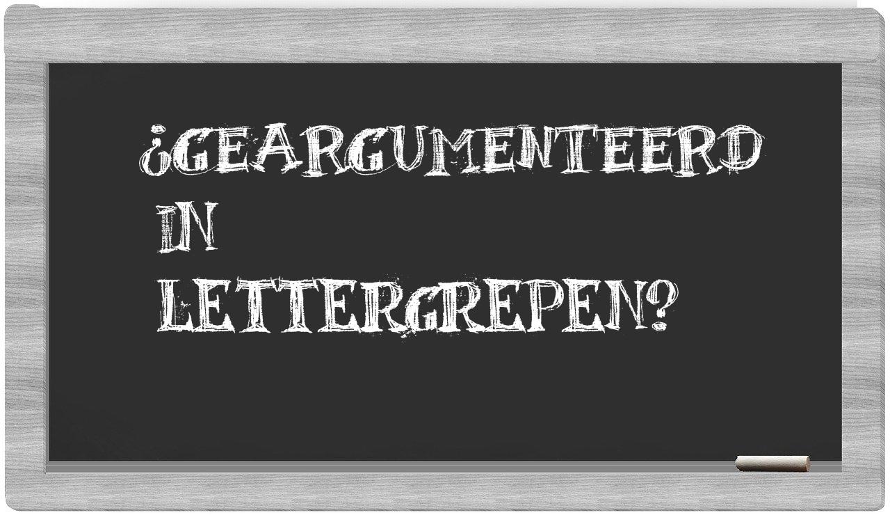 ¿geargumenteerd en sílabas?