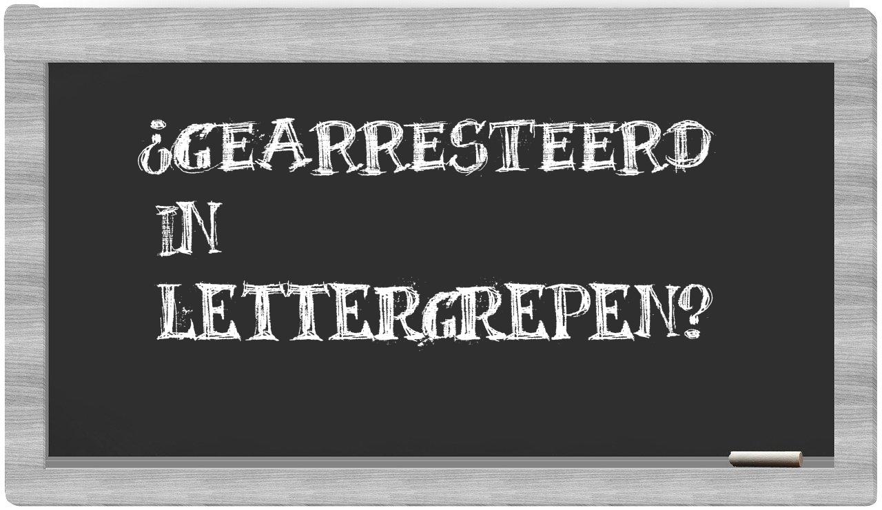 ¿gearresteerd en sílabas?