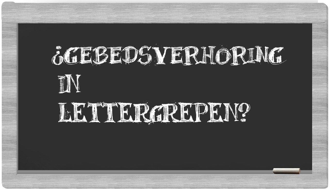 ¿gebedsverhoring en sílabas?