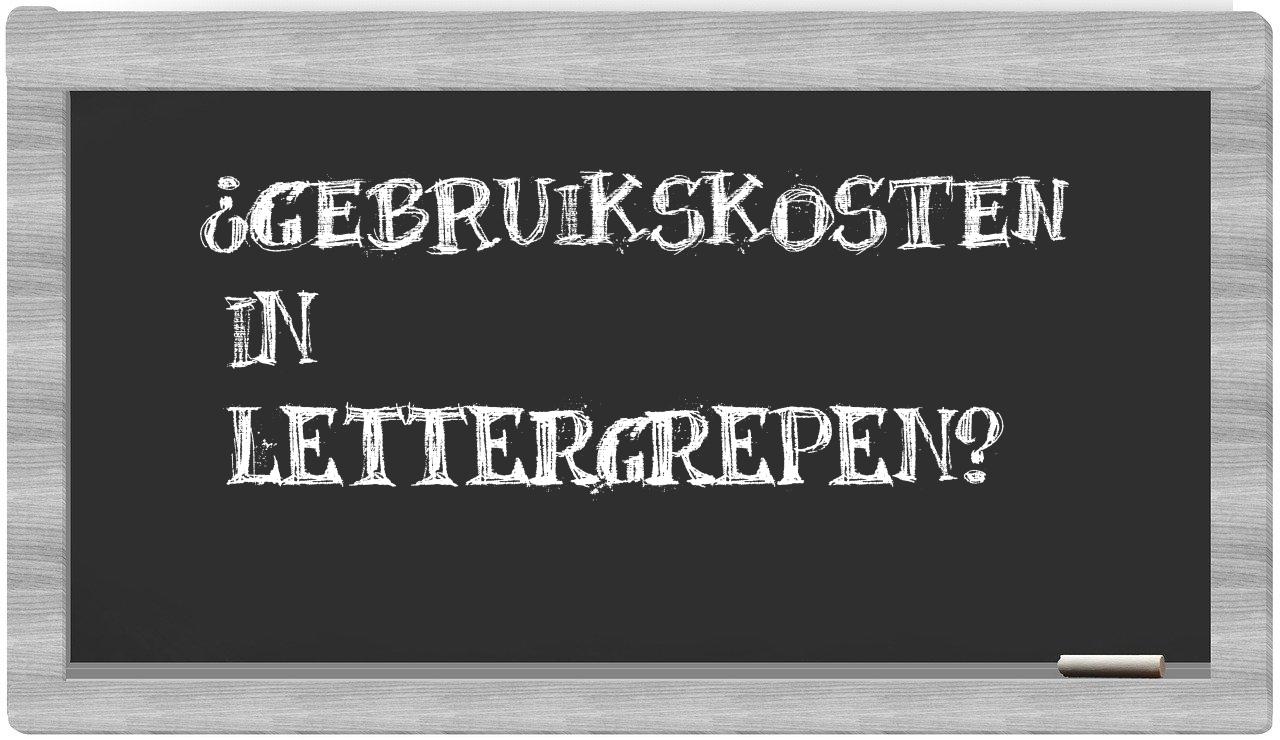 ¿gebruikskosten en sílabas?