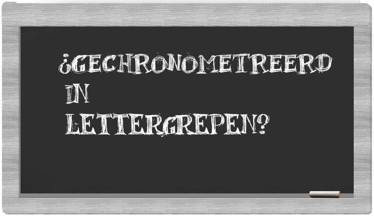 ¿gechronometreerd en sílabas?