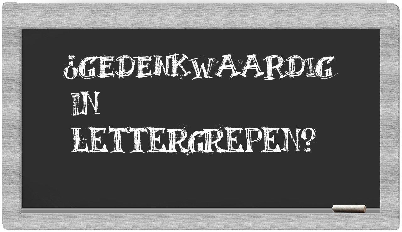 ¿gedenkwaardig en sílabas?
