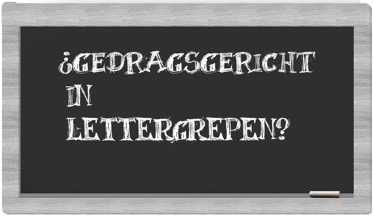 ¿gedragsgericht en sílabas?
