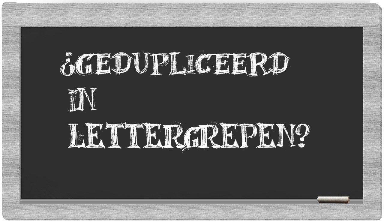 ¿gedupliceerd en sílabas?