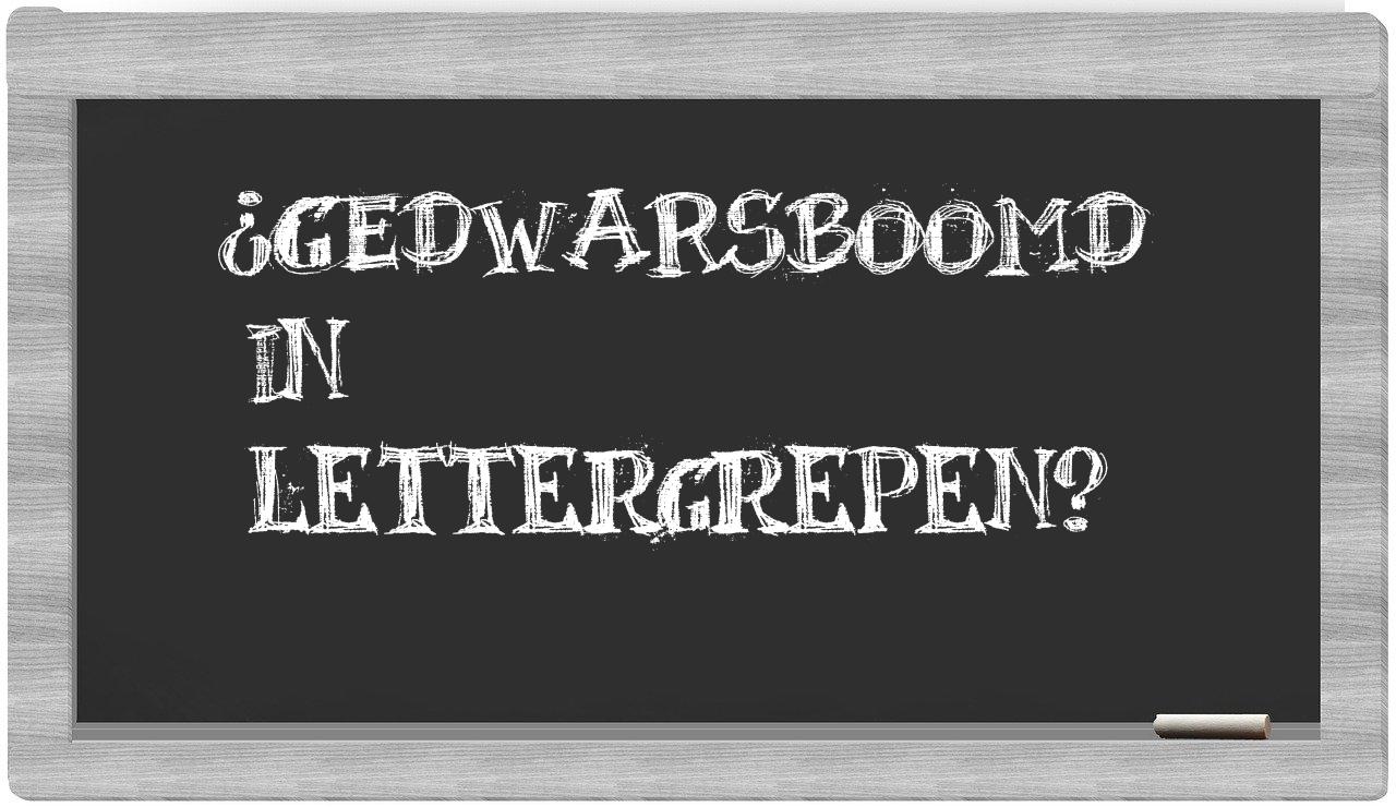 ¿gedwarsboomd en sílabas?