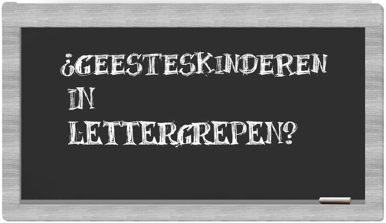 geesteskinderen in syllables