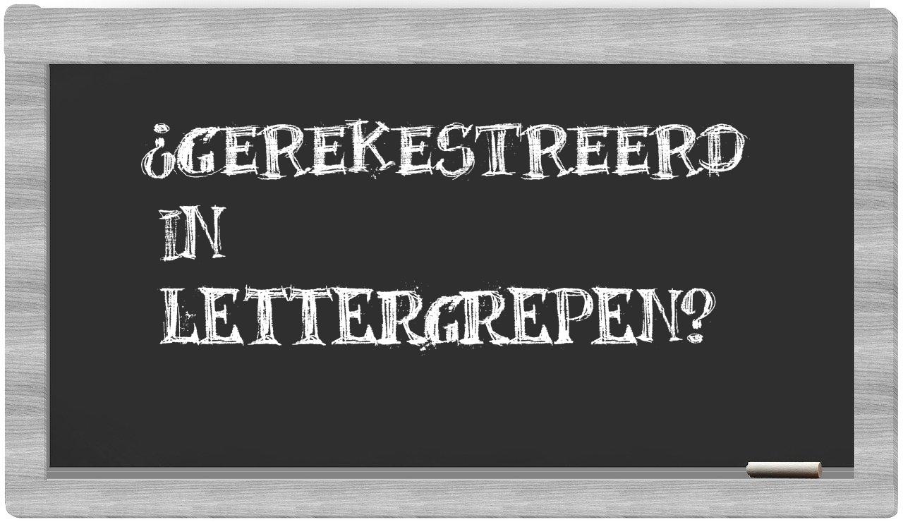 ¿gerekestreerd en sílabas?