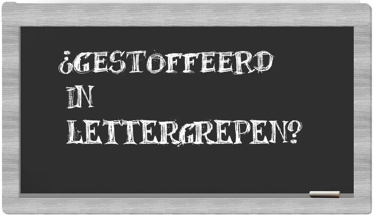 ¿gestoffeerd en sílabas?