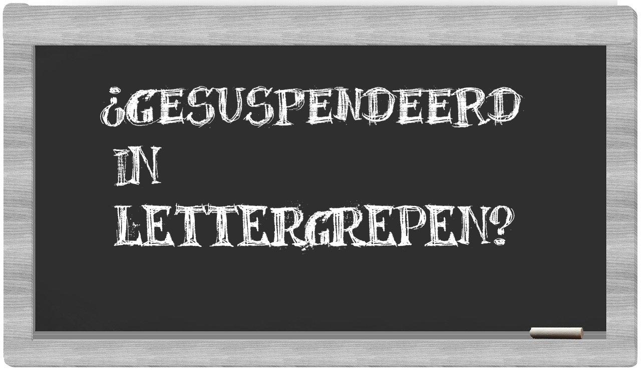 gesuspendeerd in syllables