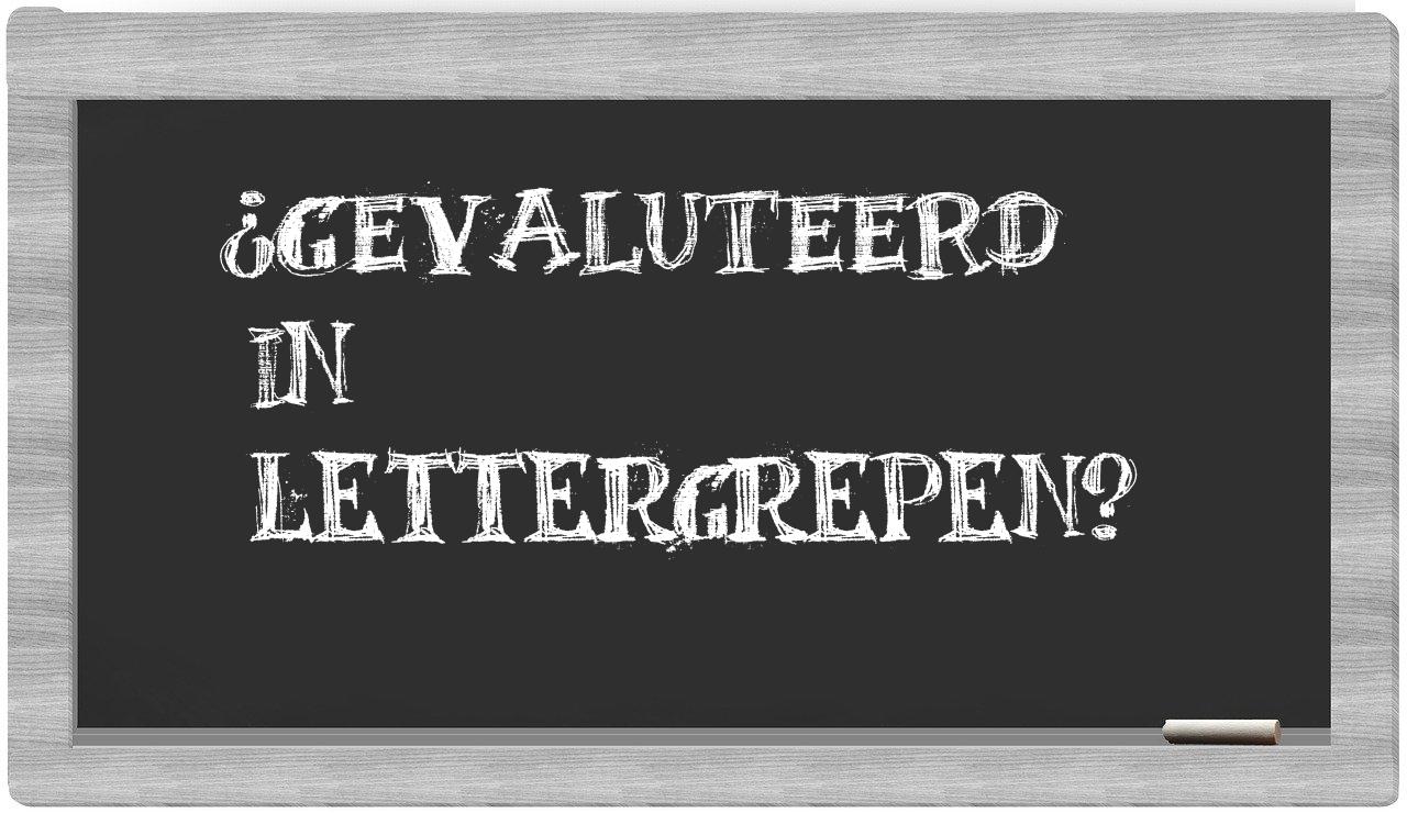 ¿gevaluteerd en sílabas?