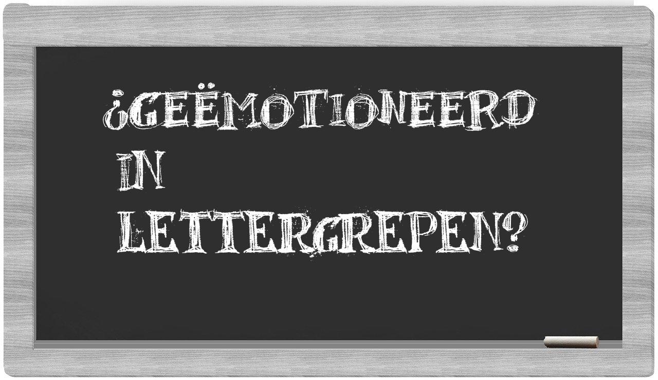 ¿geëmotioneerd en sílabas?