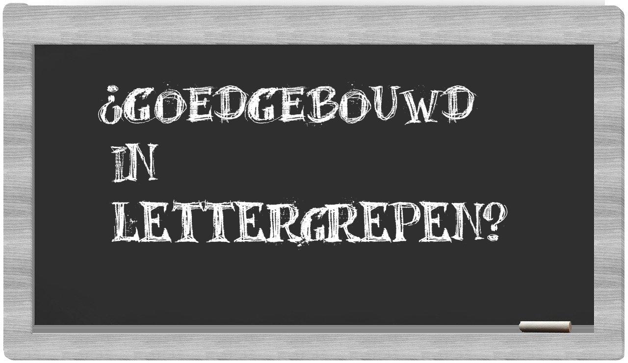 goedgebouwd in syllables