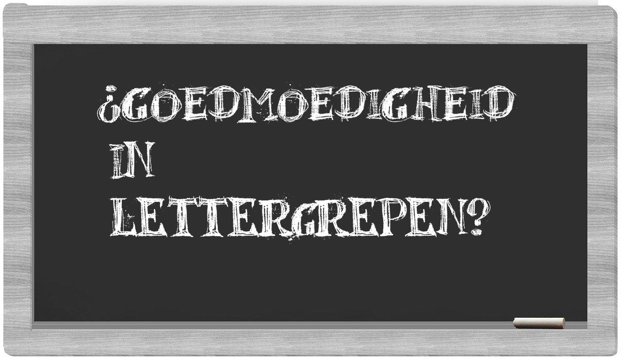 goedmoedigheid in syllables