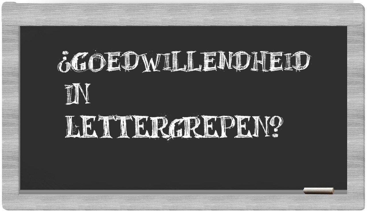 goedwillendheid in syllables