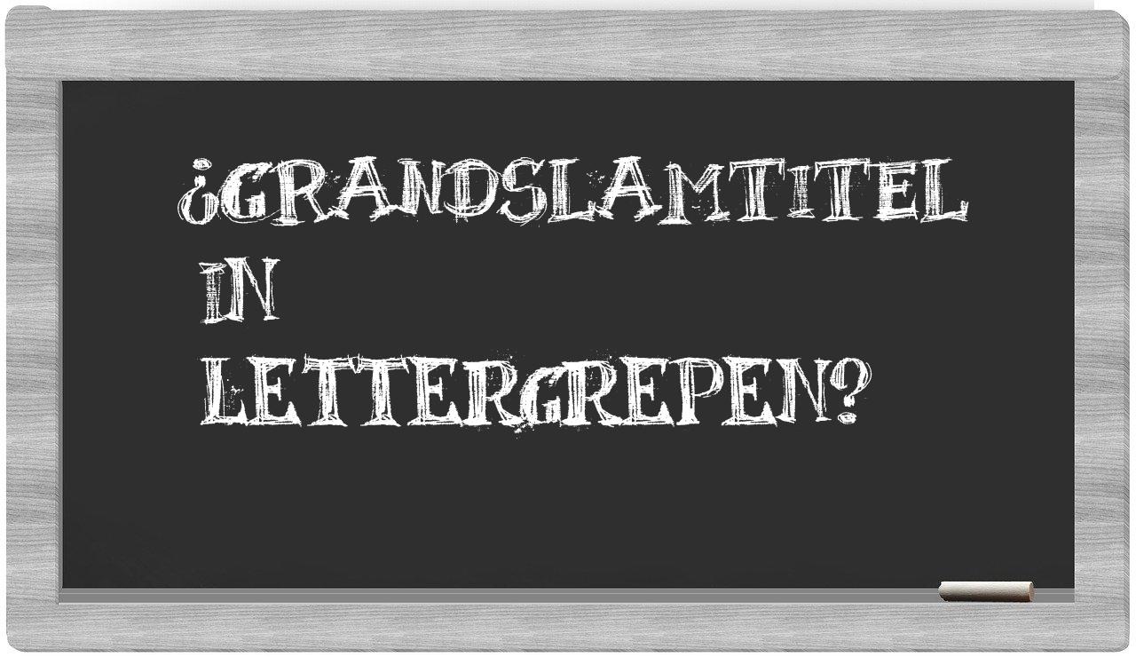 ¿grandslamtitel en sílabas?
