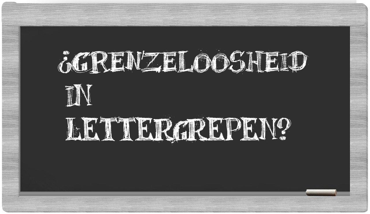 ¿grenzeloosheid en sílabas?