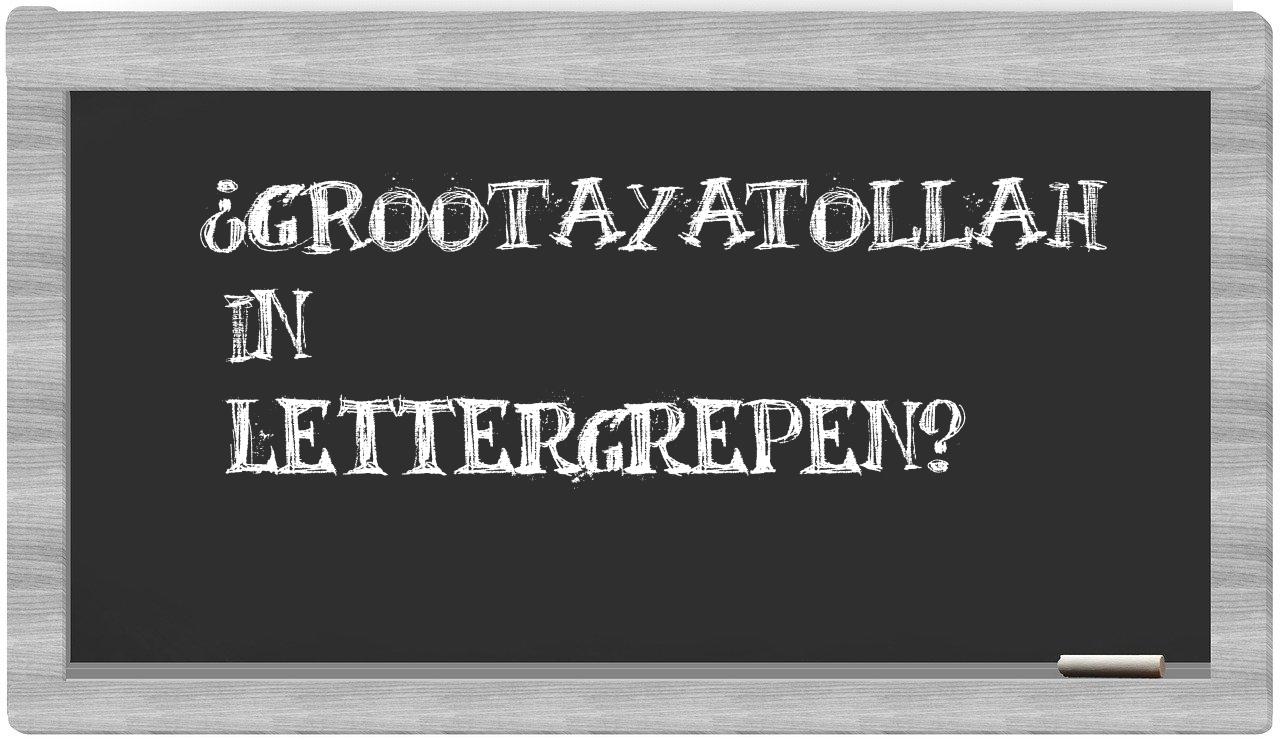 ¿grootayatollah en sílabas?