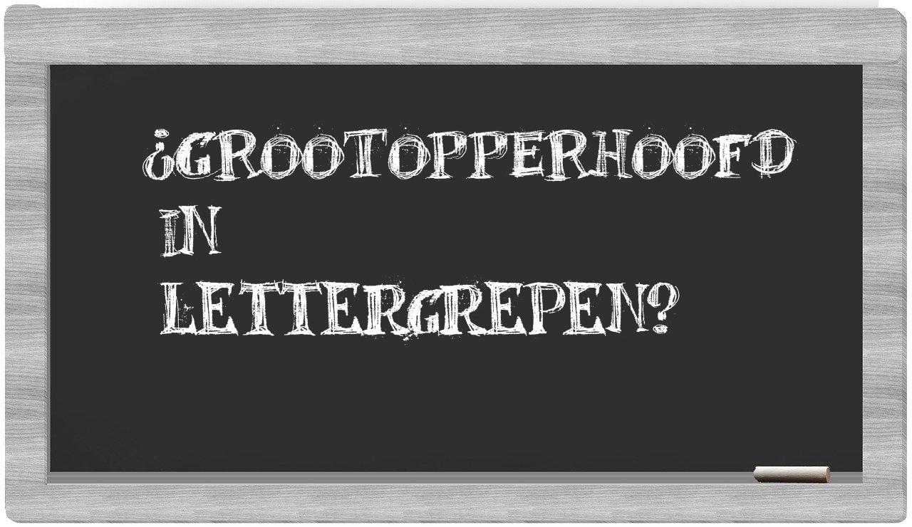 ¿grootopperhoofd en sílabas?