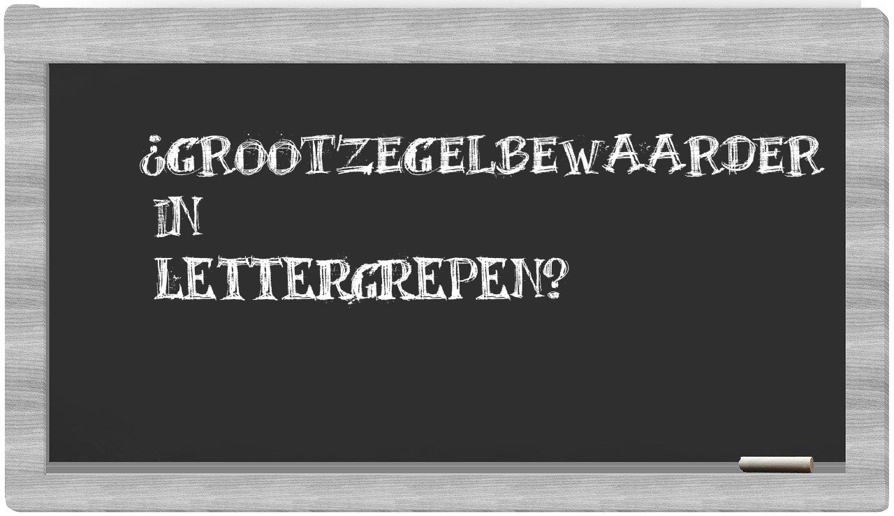 ¿grootzegelbewaarder en sílabas?