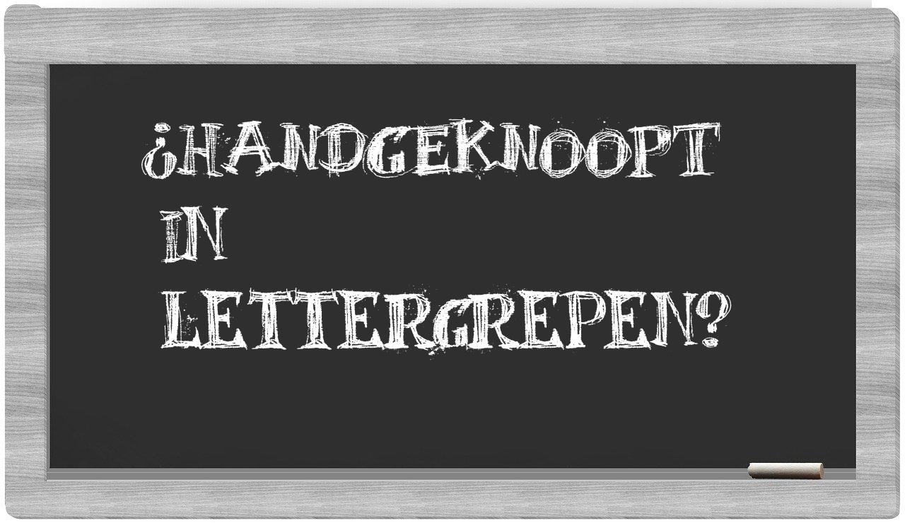 ¿handgeknoopt en sílabas?