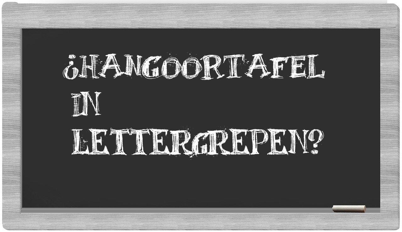 ¿hangoortafel en sílabas?