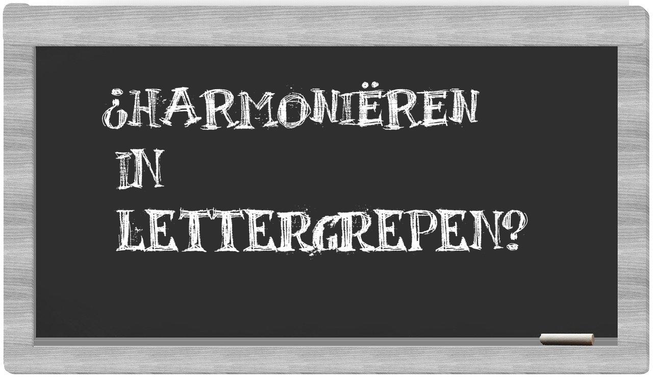 ¿harmoniëren en sílabas?