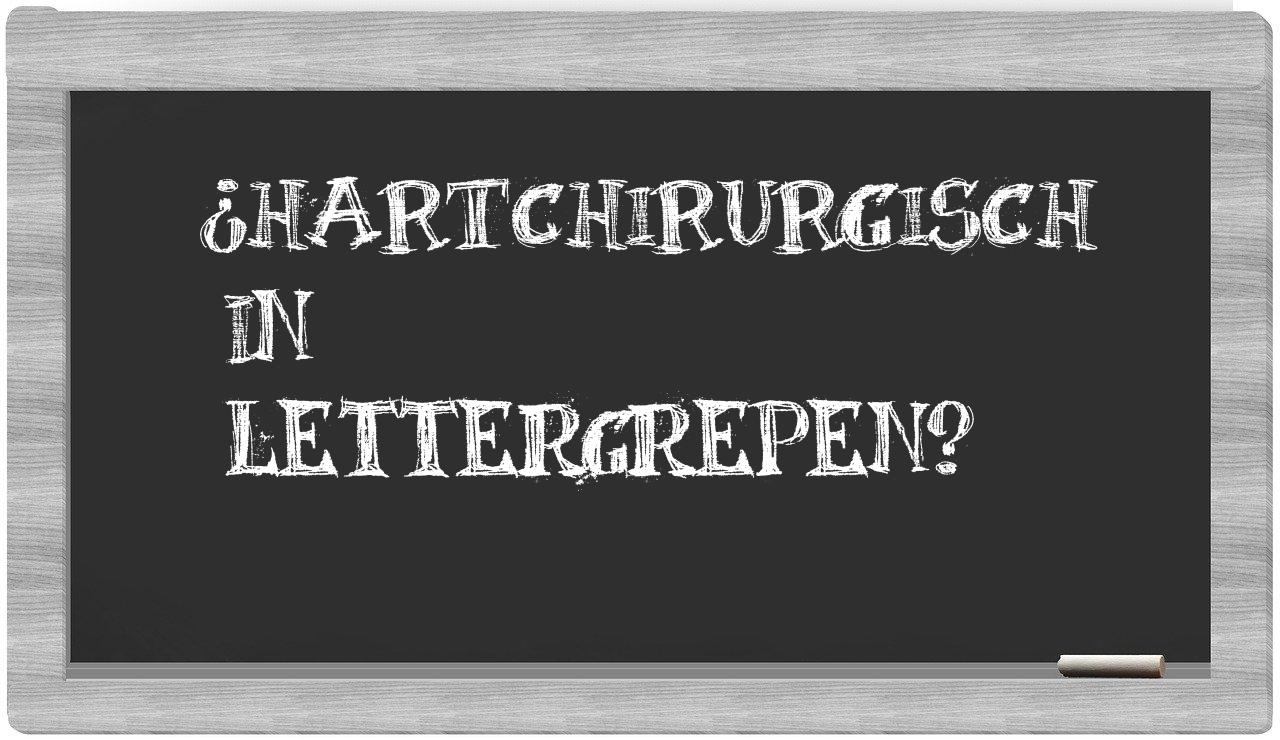 ¿hartchirurgisch en sílabas?