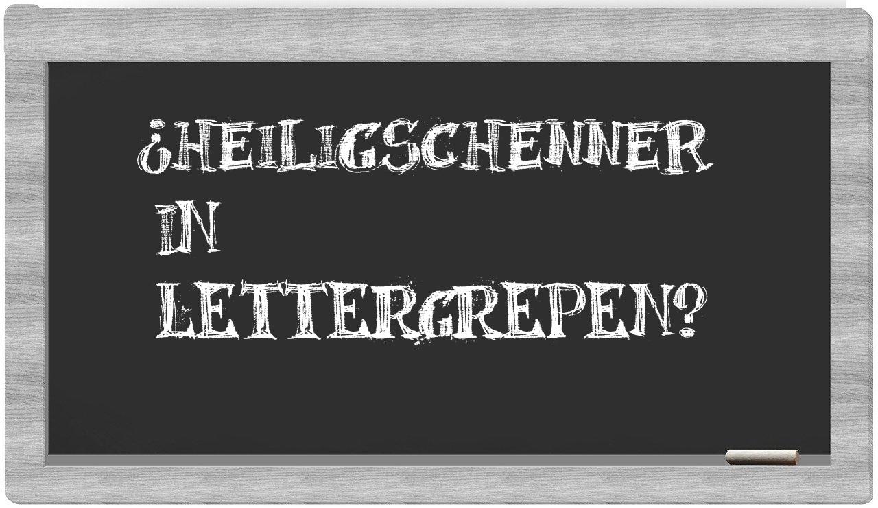 ¿heiligschenner en sílabas?