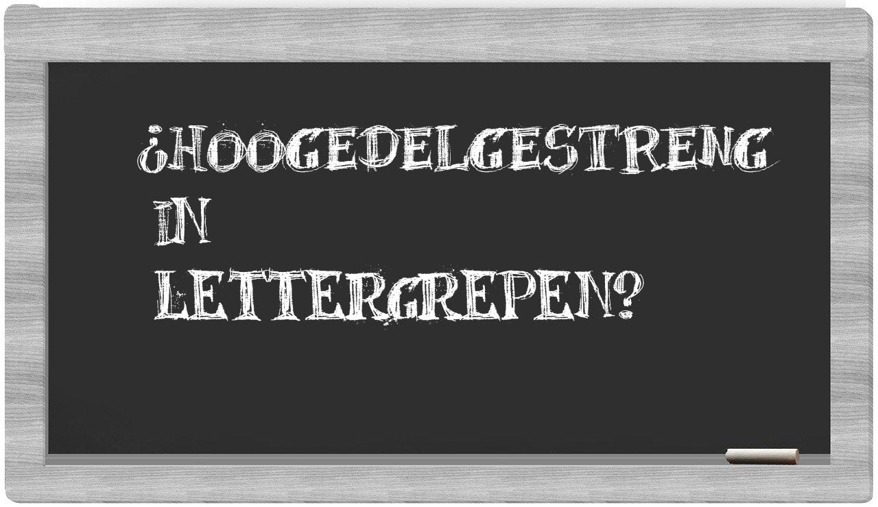 hoogedelgestreng in syllables