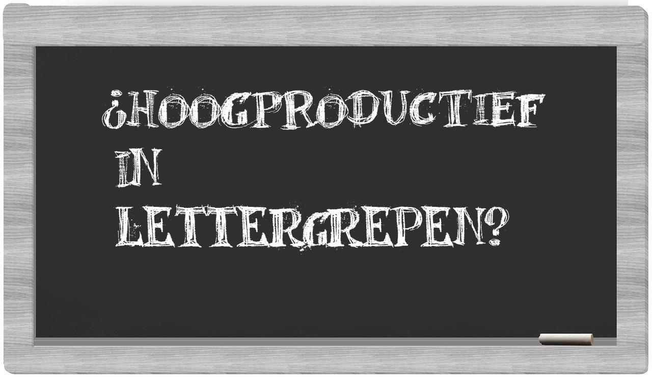 hoogproductief in syllables