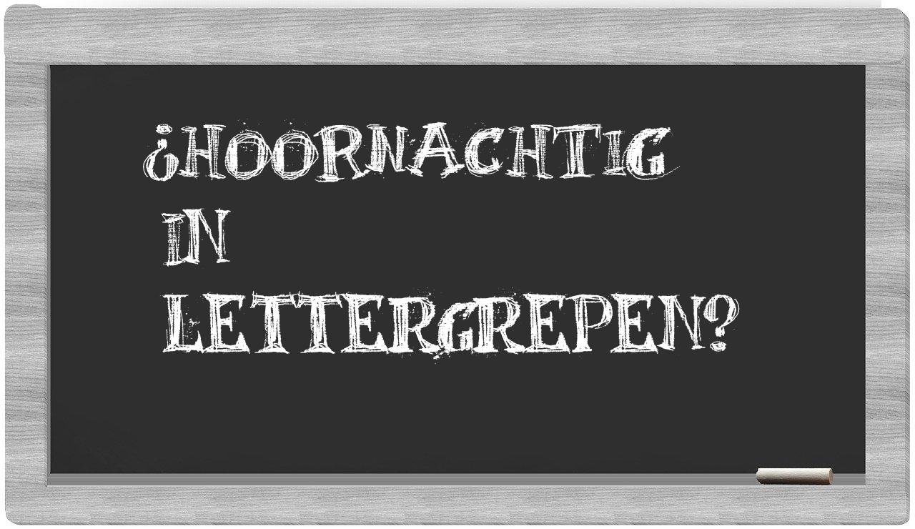 hoornachtig in syllables