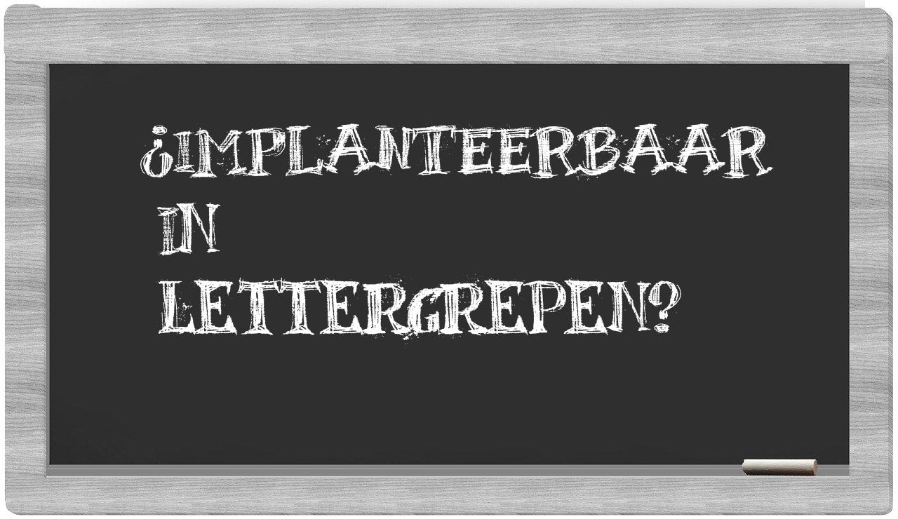 ¿implanteerbaar en sílabas?