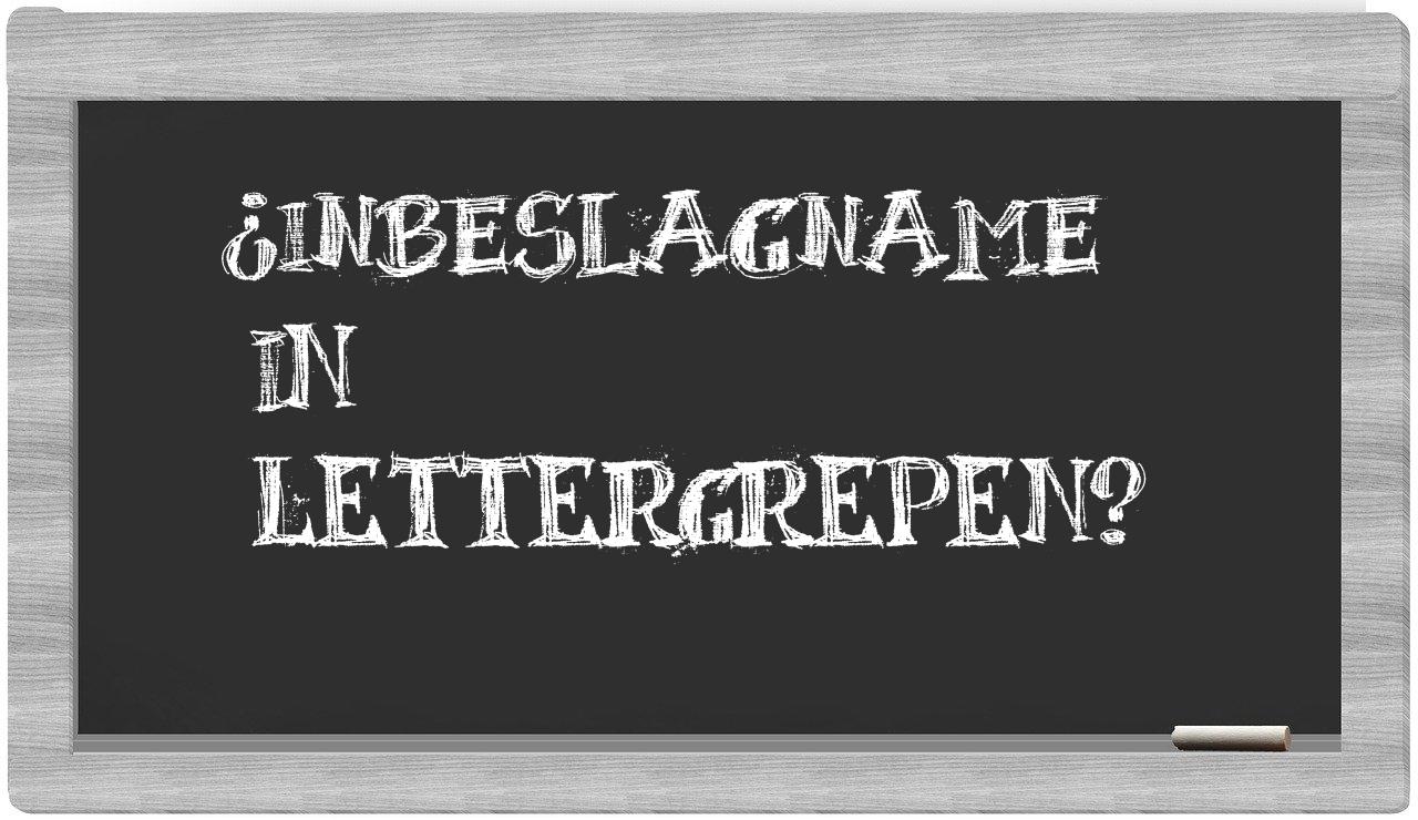 ¿inbeslagname en sílabas?